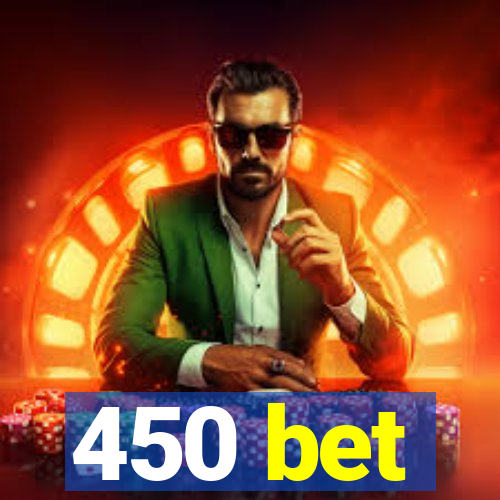 450 bet